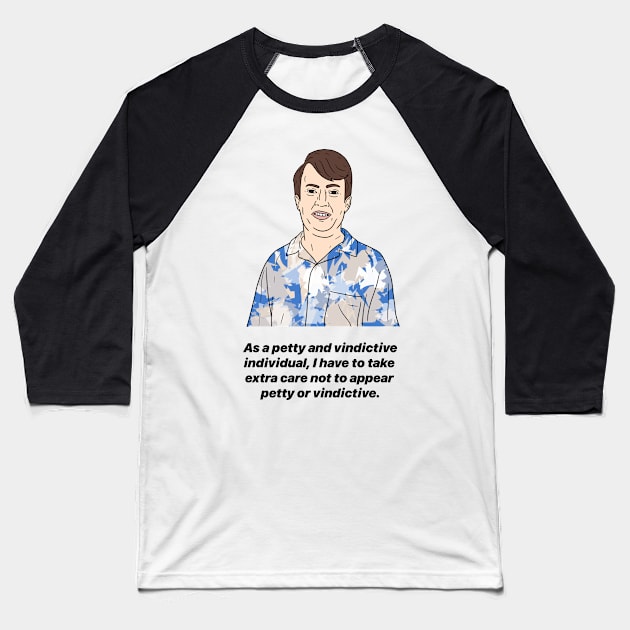 MARK CORRIGAN | PETTY AND VINDICTIVE Baseball T-Shirt by tommytyrer